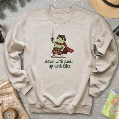Down With Pants Up With Kilts Sweatshirt