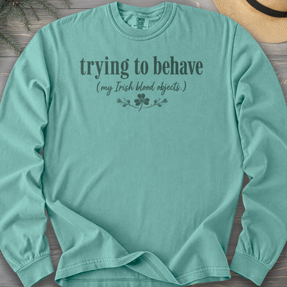 Trying To Behave Irish Comfort Colors 6014 Long Sleeve
