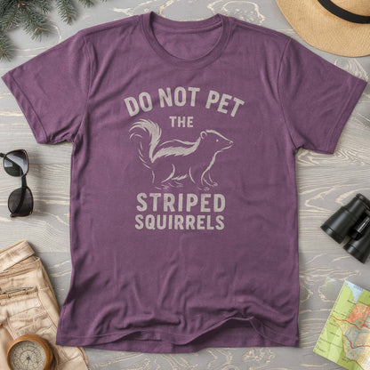 Do Not Pet the Striped Squirrels Comfort Colors T-Shirt