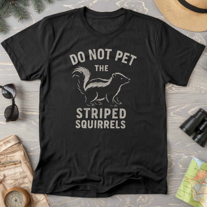 Do Not Pet the Striped Squirrels Comfort Colors T-Shirt