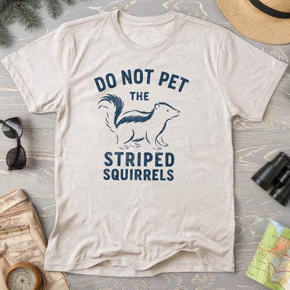 Do Not Pet the Striped Squirrels Comfort Colors T-Shirt