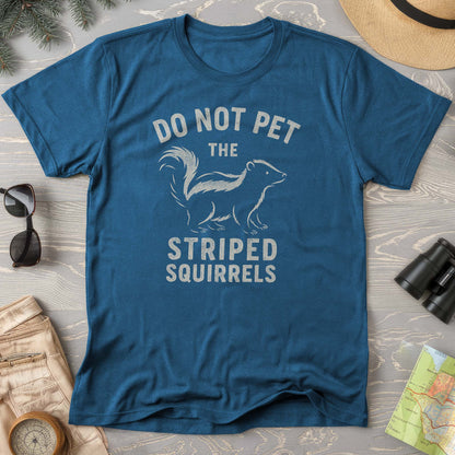 Do Not Pet the Striped Squirrels Comfort Colors T-Shirt