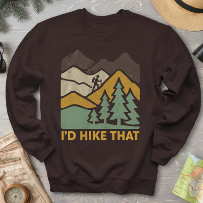 I'd Hike That Sweatshirt