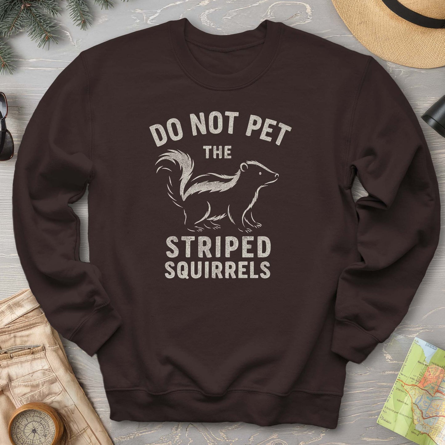 Do Not Pet the Striped Squirrels Sweatshirt