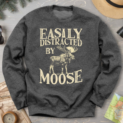 "Easily Distracted by Moose" Sweatshirt