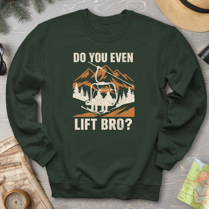 Funny "Do You Even Lift Bro" Ski Lift Sweatshirt