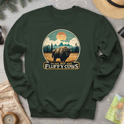 "Do Not Pet the Fluffy Cows" Buffalo Sweatshirt