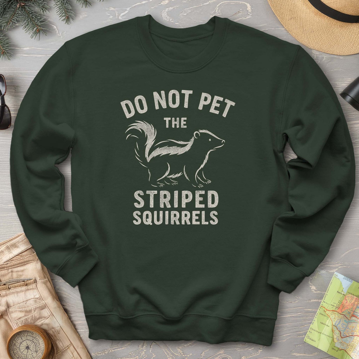 Do Not Pet the Striped Squirrels Sweatshirt