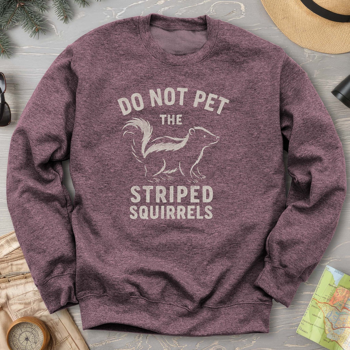 Do Not Pet the Striped Squirrels Sweatshirt