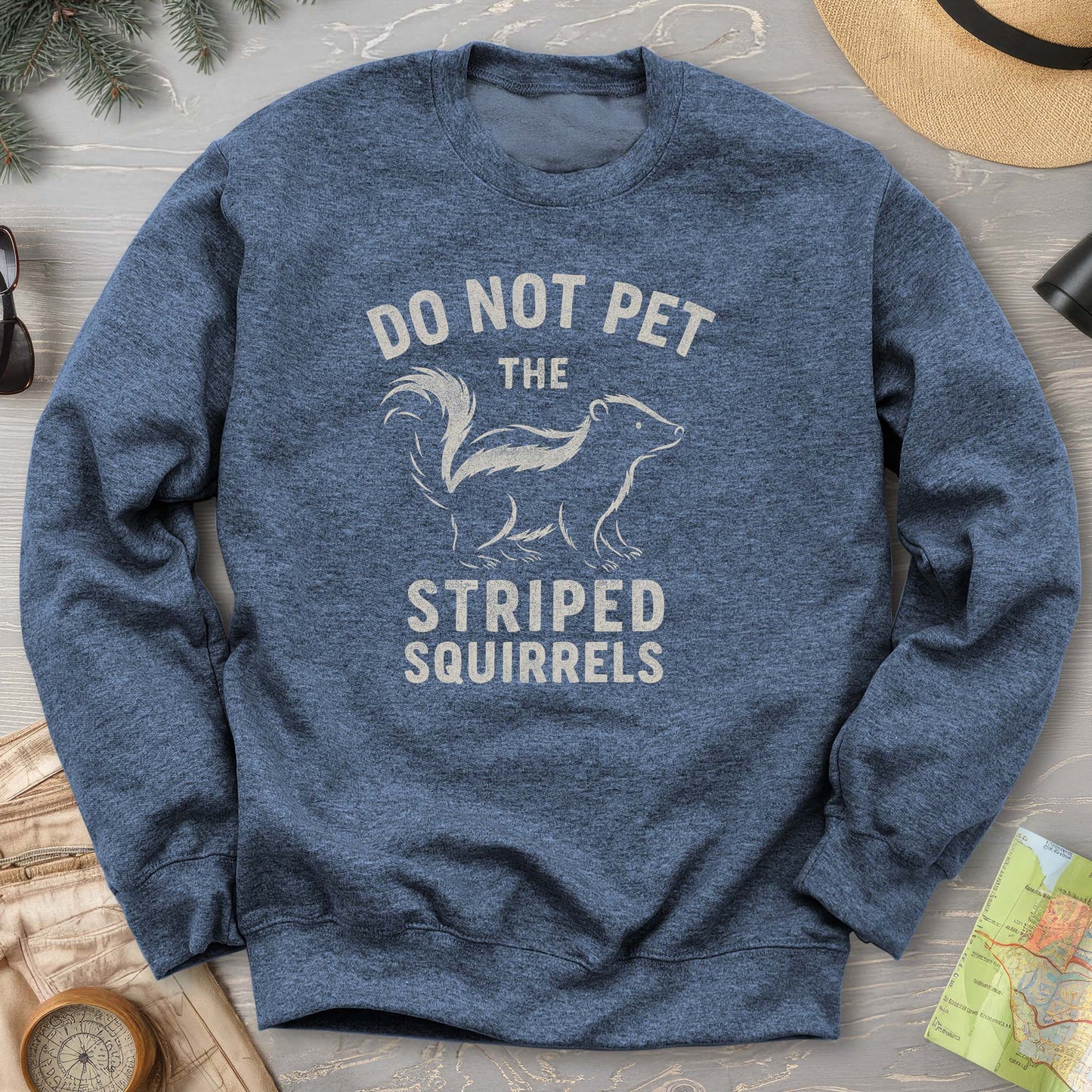 Do Not Pet the Striped Squirrels Sweatshirt