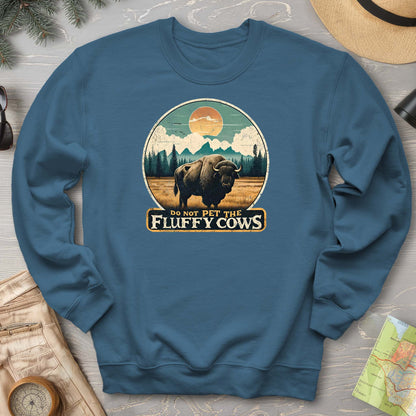 "Do Not Pet the Fluffy Cows" Buffalo Sweatshirt