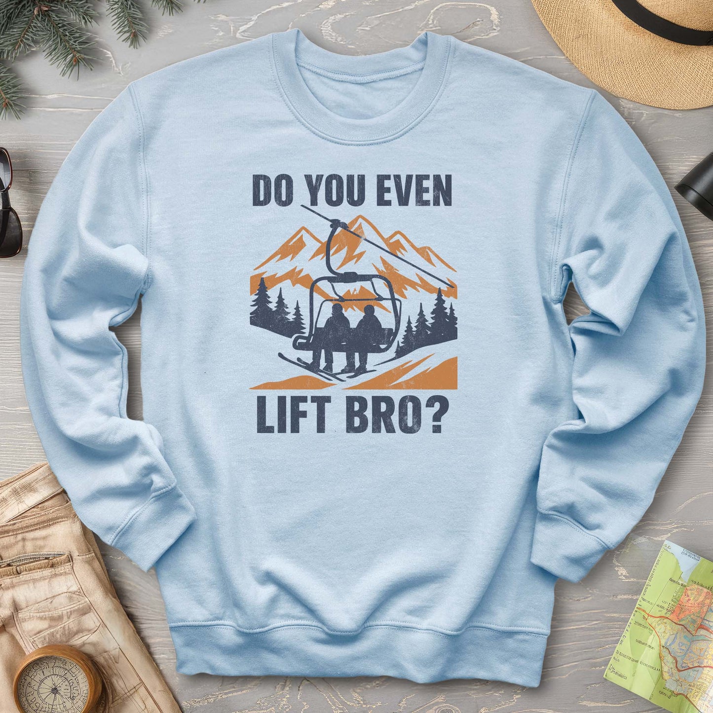 Funny "Do You Even Lift Bro" Ski Lift Sweatshirt