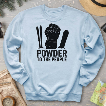 Powder to the People Sweatshirt