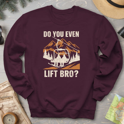 Funny "Do You Even Lift Bro" Ski Lift Sweatshirt