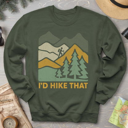 I'd Hike That Sweatshirt