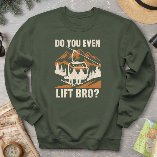Funny "Do You Even Lift Bro" Ski Lift Sweatshirt