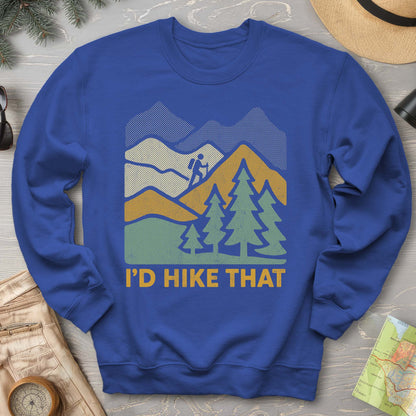 I'd Hike That Sweatshirt