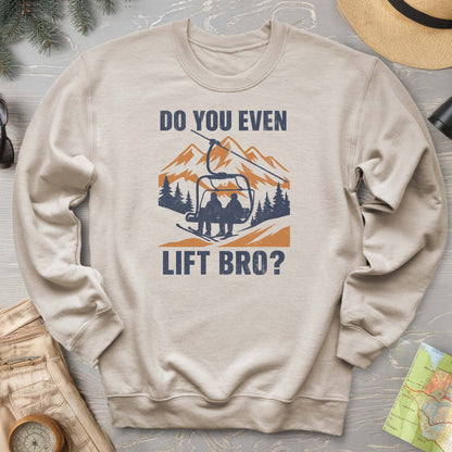 Funny "Do You Even Lift Bro" Ski Lift Sweatshirt