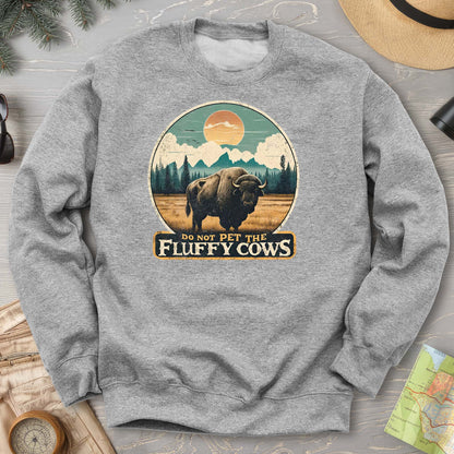 "Do Not Pet the Fluffy Cows" Buffalo Sweatshirt