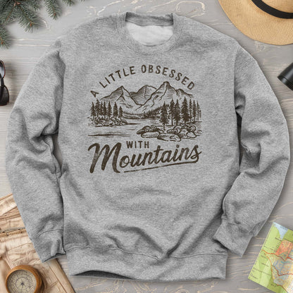 "A Little Obsessed with Mountains" Sweatshirt
