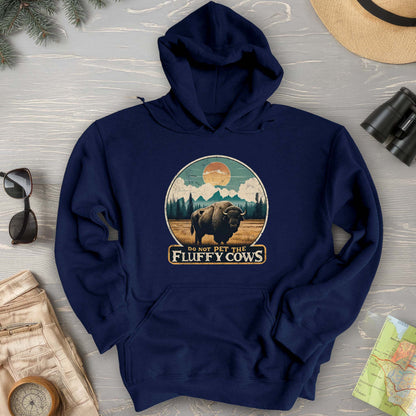"Do Not Pet the Fluffy Cows" Buffalo Hoodie