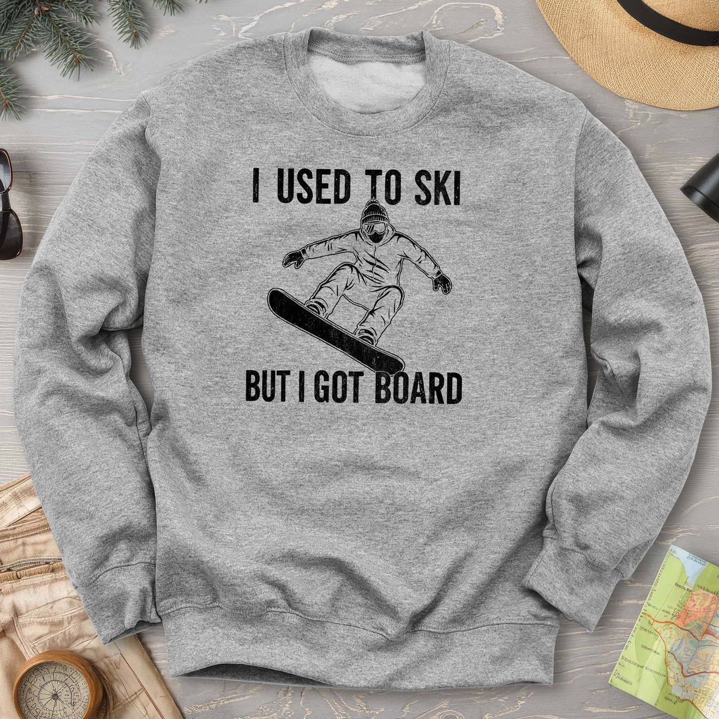 I Got Board Sweatshirt