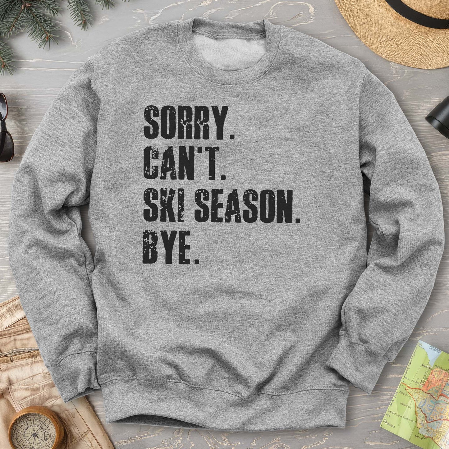 Sorry Ski Season Sweatshirt