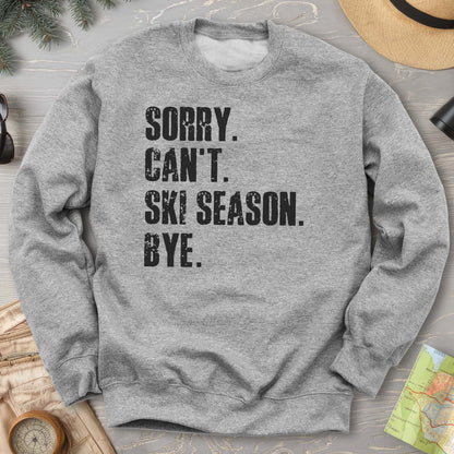 Sorry Ski Season Sweatshirt