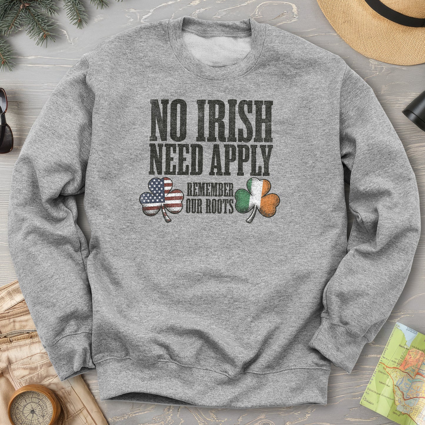 No Irish Need Apply Sweatshirt