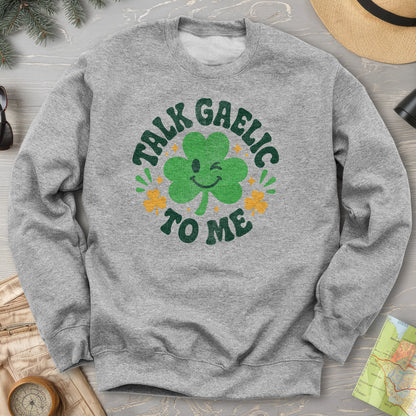 Talk Gaelic To Me Sweatshirt