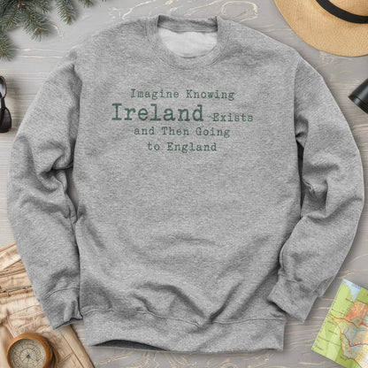 Ireland Exists Sweatshirt