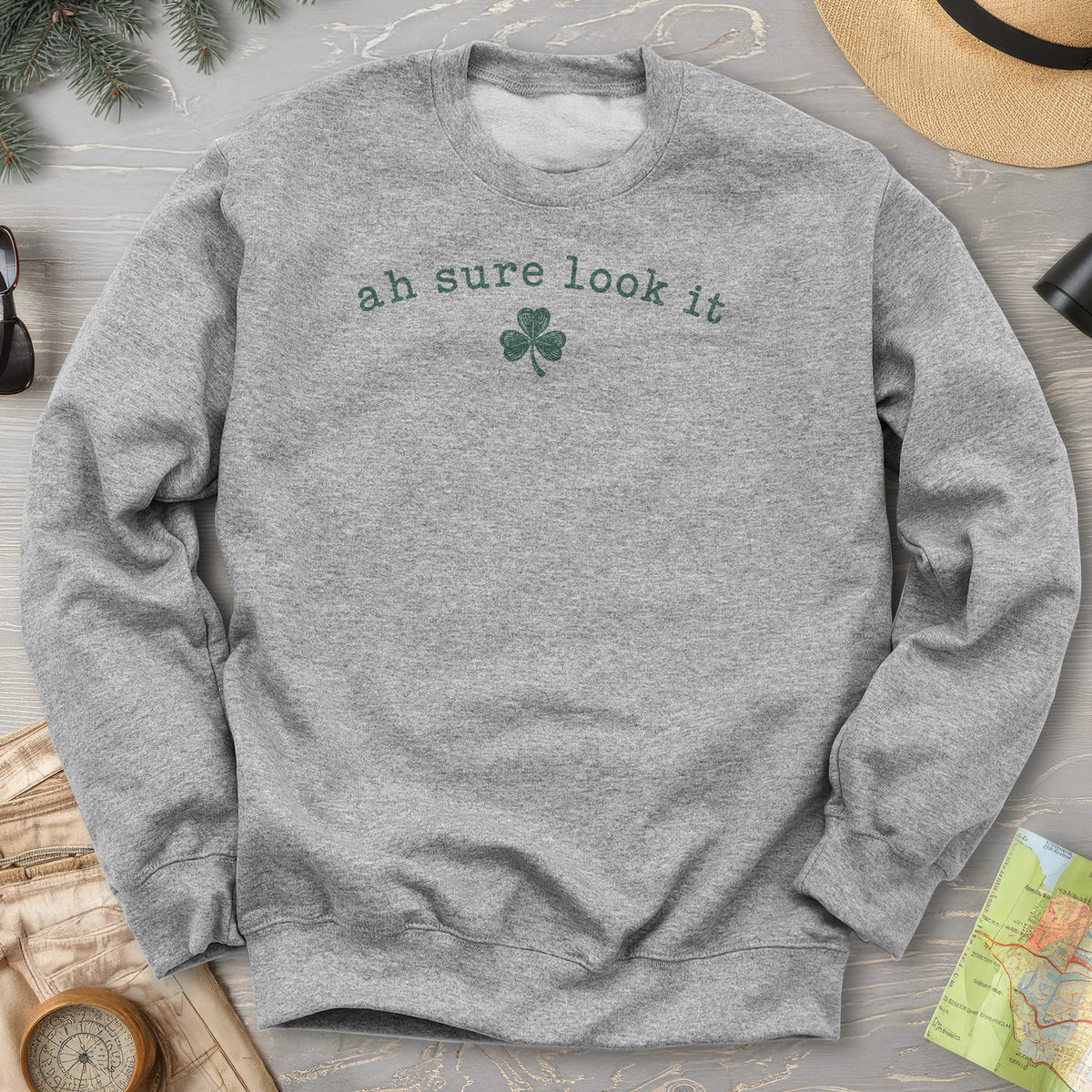 Ah Sure Look It Sweatshirt