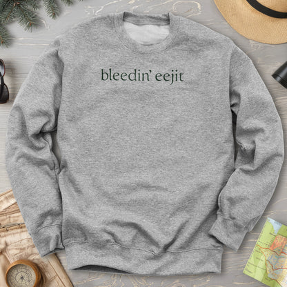 Bleedin' Eejit Sweatshirt