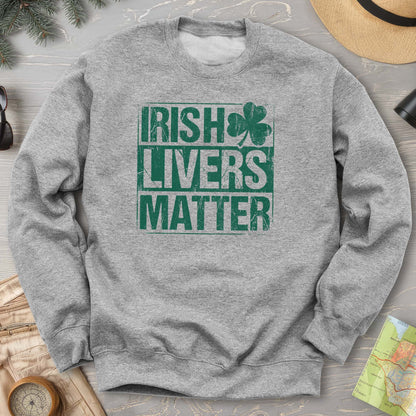 Irish Livers Matter Sweatshirt