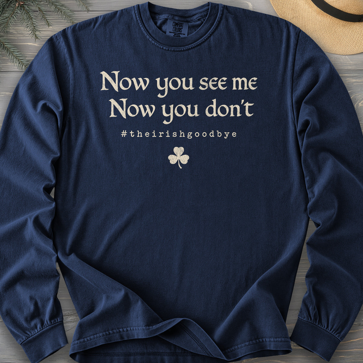 Irish Goodbye See Me Comfort Colors 6014 Long Sleeve