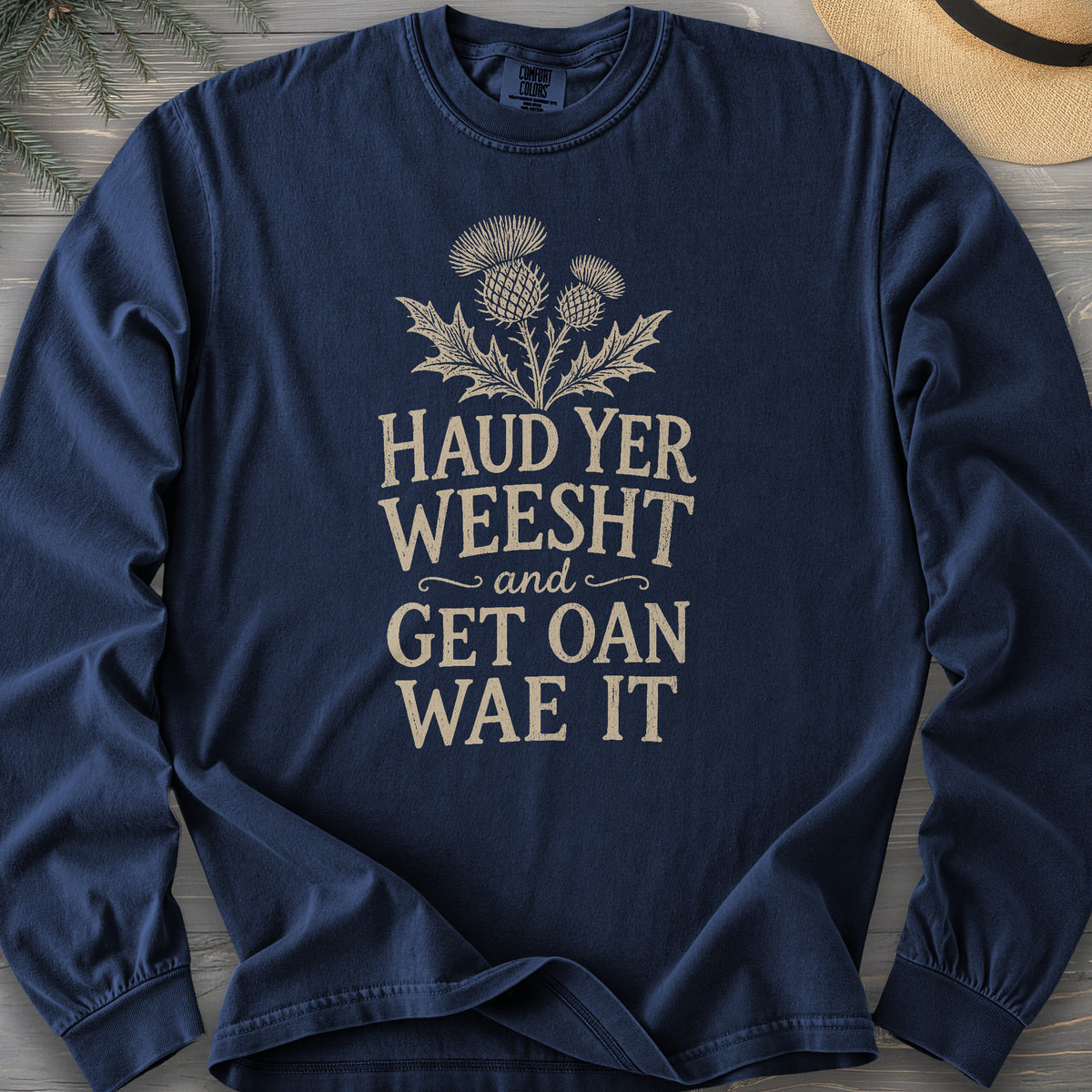 Haud Yer Weesht Comfort Colors 6014 Long Sleeve