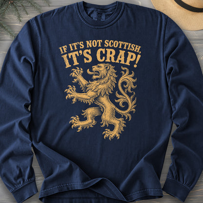 Not Scottish It's Crap Comfort Colors 6014 Long Sleeve