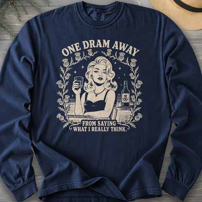 One Dram Away Comfort Colors 6014 Long Sleeve