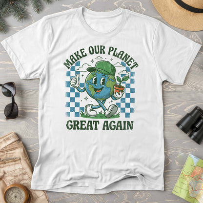 Make Our Planet Great Again T-Shirt