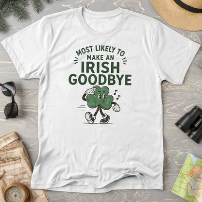 Most Likely Irish Goodbye T-Shirt