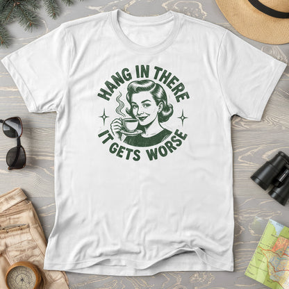 It Gets Worse T-Shirt