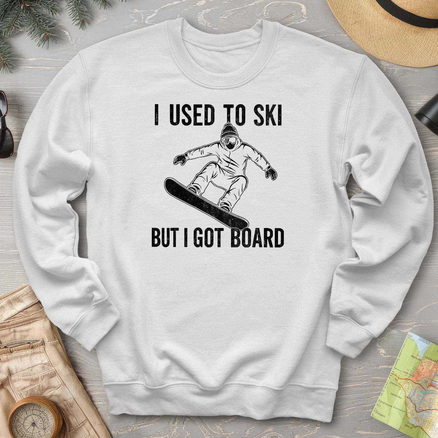I Got Board Sweatshirt