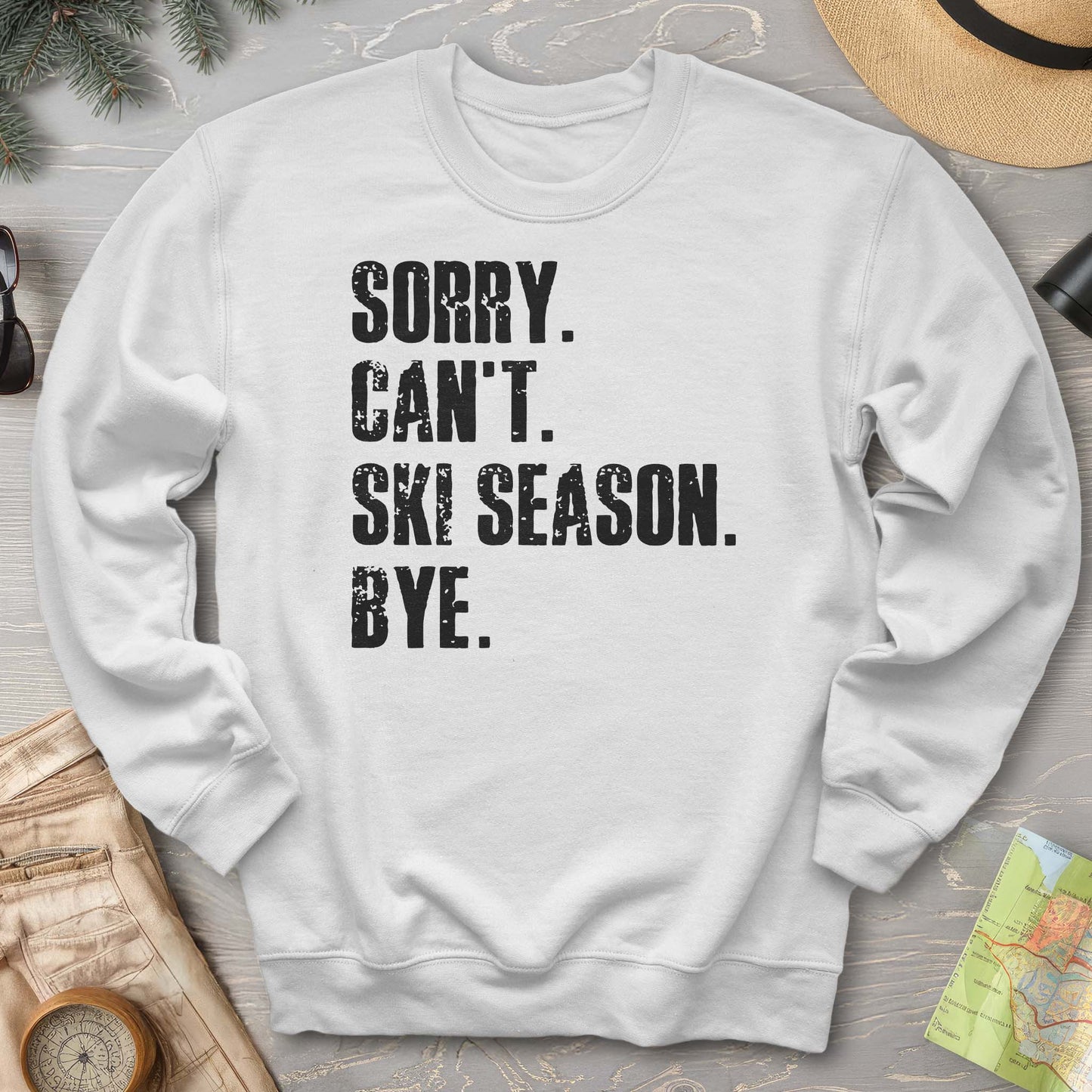 Sorry Ski Season Sweatshirt