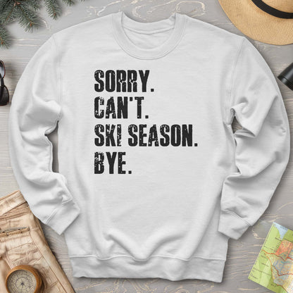 Sorry Ski Season Sweatshirt
