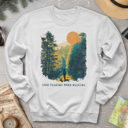 Less Talking More Walking Sweatshirt