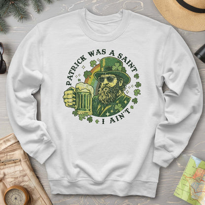 Patrick Was A Saint Sweatshirt