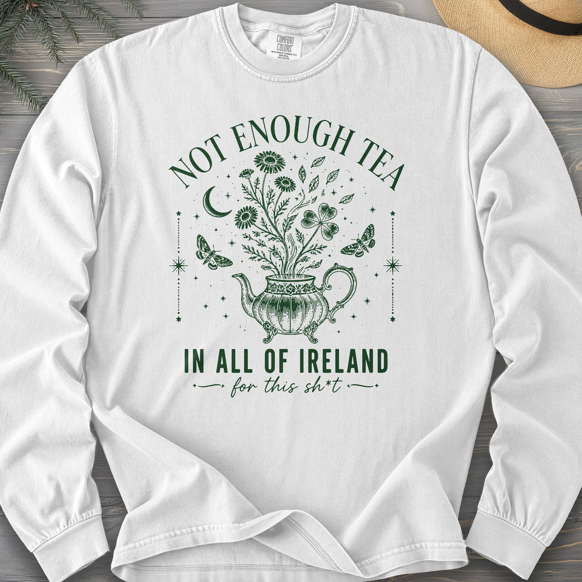 Not Enough Tea In Ireland Comfort Colors 6014 Long Sleeve